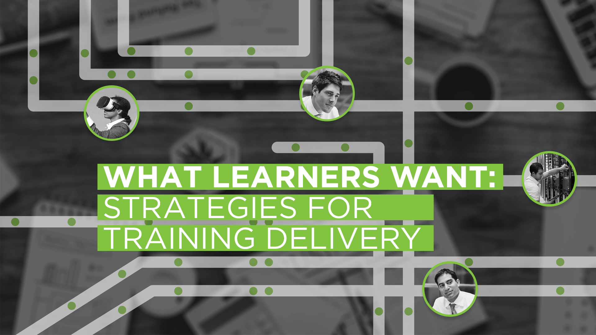 What Learners Want: Strategies for Training Delivery